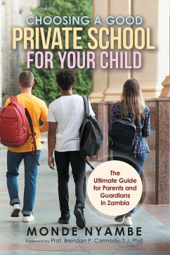 Choosing a Good Private School for Your Child (eBook, ePUB) - Nyambe, Monde