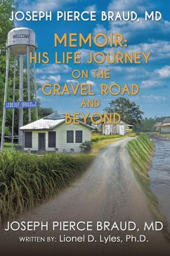 The Memoir of Joseph Pierce Braud, Md: His Life Journey on the Gravel Road and Beyond (eBook, ePUB)