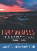 Camp Wabanna: the Early Years 1940-1990 (eBook, ePUB)