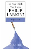 So You Think You Know Philip Larkin? (eBook, ePUB)