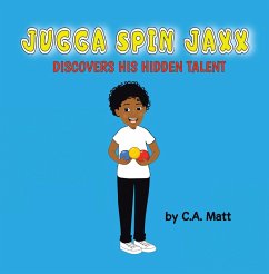 Jugga Spin Jaxx Discovers His Hidden Talent (eBook, ePUB) - Matt, C. A.