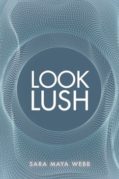 Look Lush (eBook, ePUB) - Webb, Sara Maya