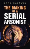 The Making of a Serial Arsonist (eBook, ePUB)