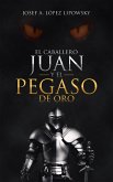 El Caballero Juan Y El Pegaso De Oro (eBook, ePUB)
