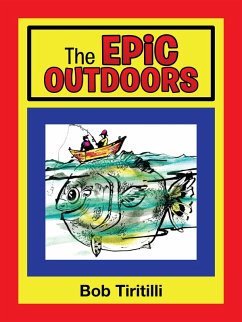 The Epic Outdoors (eBook, ePUB) - Tiritilli, Bob