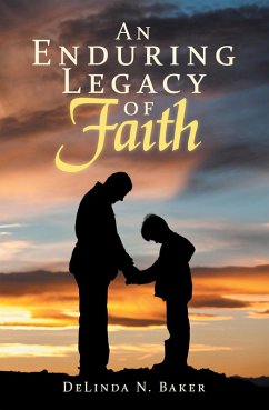 An Enduring Legacy of Faith (eBook, ePUB) - Baker, Delinda N.