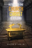 Return to the Church Christ Is Building (eBook, ePUB)
