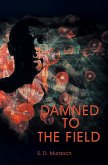 Damned to the Field (eBook, ePUB)