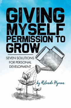Giving Myself Permission to Grow (eBook, ePUB) - Hyman, Rolando