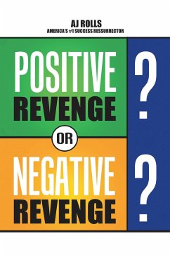 Positive Revenge or Negative Revenge (eBook, ePUB) - Rolls, Aj