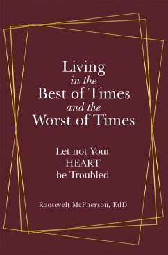 Living in the Best of Times and the Worst of Times (eBook, ePUB) - McPherson EdD, Roosevelt