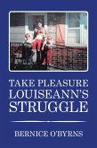 TAKE PLEASURE LOUISEANN'S STRUGGLE (eBook, ePUB)