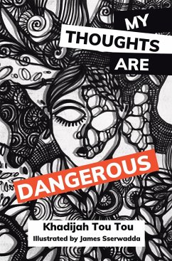My Thoughts Are Dangerous (eBook, ePUB) - Tou Tou, Khadijah
