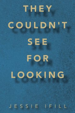 They Couldn't See for Looking (eBook, ePUB) - Ifill, Jessie