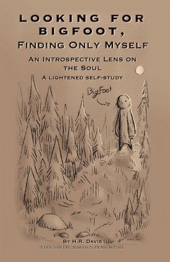 Looking for Bigfoot, Finding Only Myself. (eBook, ePUB) - Davis, H. R.