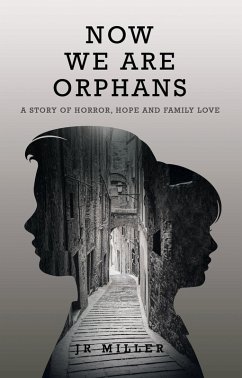Now We Are Orphans (eBook, ePUB) - Miller, Jr