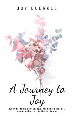 A Journey to Joy (eBook, ePUB) - Buerkle, Joy