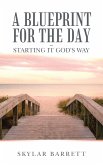 A Blueprint for the Day - Starting It God's Way (eBook, ePUB)