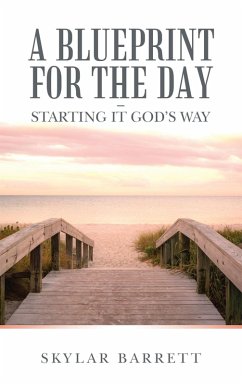 A Blueprint for the Day - Starting It God's Way (eBook, ePUB) - Barrett, Skylar