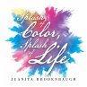 Splash of Color, Splash of Life (eBook,... - Bild 1