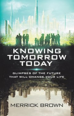 Knowing Tomorrow Today (eBook, ePUB) - Brown, Merrick