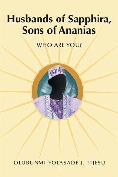 Husbands of Sapphira, Sons of Ananias (eBook, ePUB) - Tijesu, Olubunmi Folasade J.