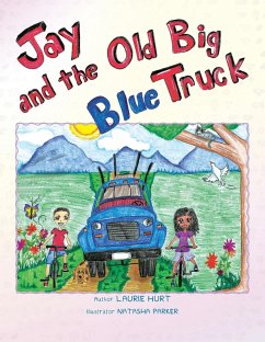 Jay and the Old Big Blue Truck (eBook, ePUB) - Hurt, Laurie