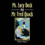 Ms. Lucy Duck Met Mr. Fred Quack (eBook, ePUB)