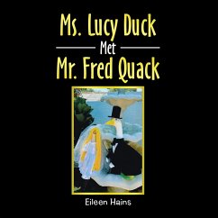 Ms. Lucy Duck Met Mr. Fred Quack (eBook, ePUB) - Hains, Eileen
