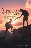 La Diligencia Del Discipulado (eBook, ePUB)