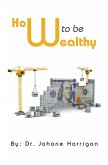 How to Be Wealthy (eBook, ePUB)