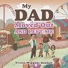 My Dad Moved out and Left Me (eBook,... - Bild 1