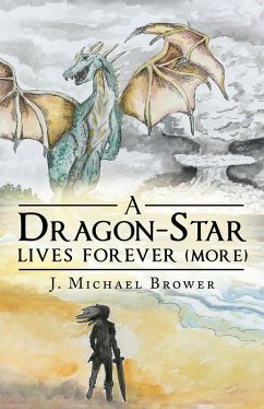 A Dragon-Star Lives Forever (More) (eBook, ePUB)