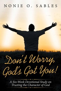 Don't Worry, God's Got You! (eBook, ePUB) - Sables, Nonie O.