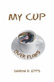 My Cup over Flows (eBook, ePUB)