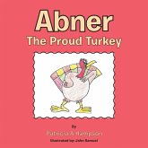 Abner the Proud Turkey (eBook, ePUB) Abner the Proud Turkey (eBook, ePUB)