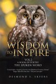 Wisdom to Inspire Vol.2 a Book of Poetry the Spoken Word (eBook, ePUB)