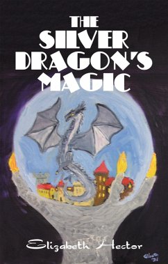 The Silver Dragon's Magic (eBook, ePUB)