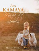 Para Kamaya Marie De Abuela (eBook, ePUB) Para Kamaya Marie De Abuela (eBook, ePUB)