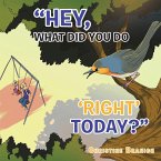 &quote;Hey, What Did You Do 'Right' Today?&quote; (eBook, ePUB)