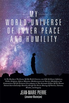 My World-Universe of Inner Peace and Humility (eBook, ePUB) - Pierre, Jean-Marie