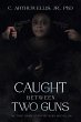 Caught Between Two Guns (eBook, ePUB) - Bild 1