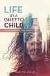 Life as a Ghetto Child (eBook, ePUB) - Bild 1