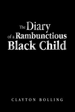 The Diary of a Rambunctious Black Child (eBook, ePUB) - Bolling, Clayton