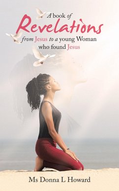 A book of Revelations from Jesus to a young Woman who found Jesus (eBook, ePUB)