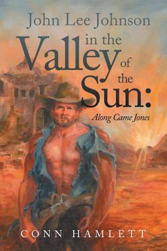 John Lee Johnson in the Valley of the Sun: Along Came Jones (eBook, ePUB)