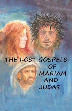 The Lost Gospels of Mariam & Judas (eBook, ePUB) - Williams (Compiler), Rev. William