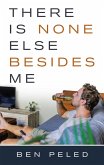 There Is None Else Besides Me (eBook, ePUB) There Is None Else Besides Me (eBook, ePUB)
