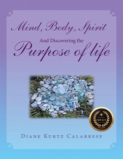 Cover Mind, Body, Spirit And Discovering the Purpose of life (eBook, ePUB)