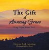 The Gift of Amazing Grace (eBook, ePUB) - Bild 1